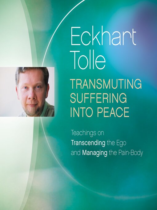 Title details for Transmuting Suffering into Peace by Eckhart Tolle - Available